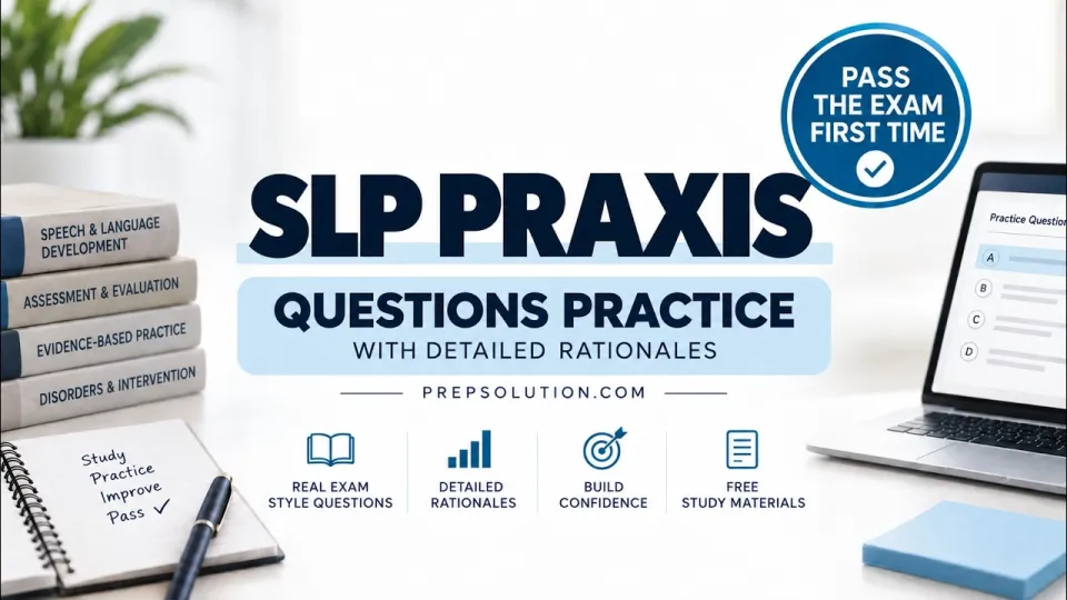 SLP Praxis 5331 Practice Questions 2026 | Exam Walkthrough & Detailed Rationales
